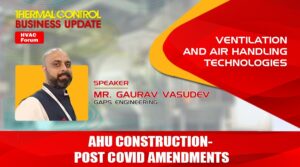AHU Construction - Post Covid amendments | Thermal Control Business Update | HVAC Forum