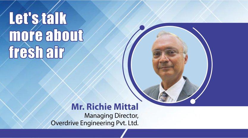 Richie Mittal, Managing Director, Overdrive Engineering Pvt. Ltd.