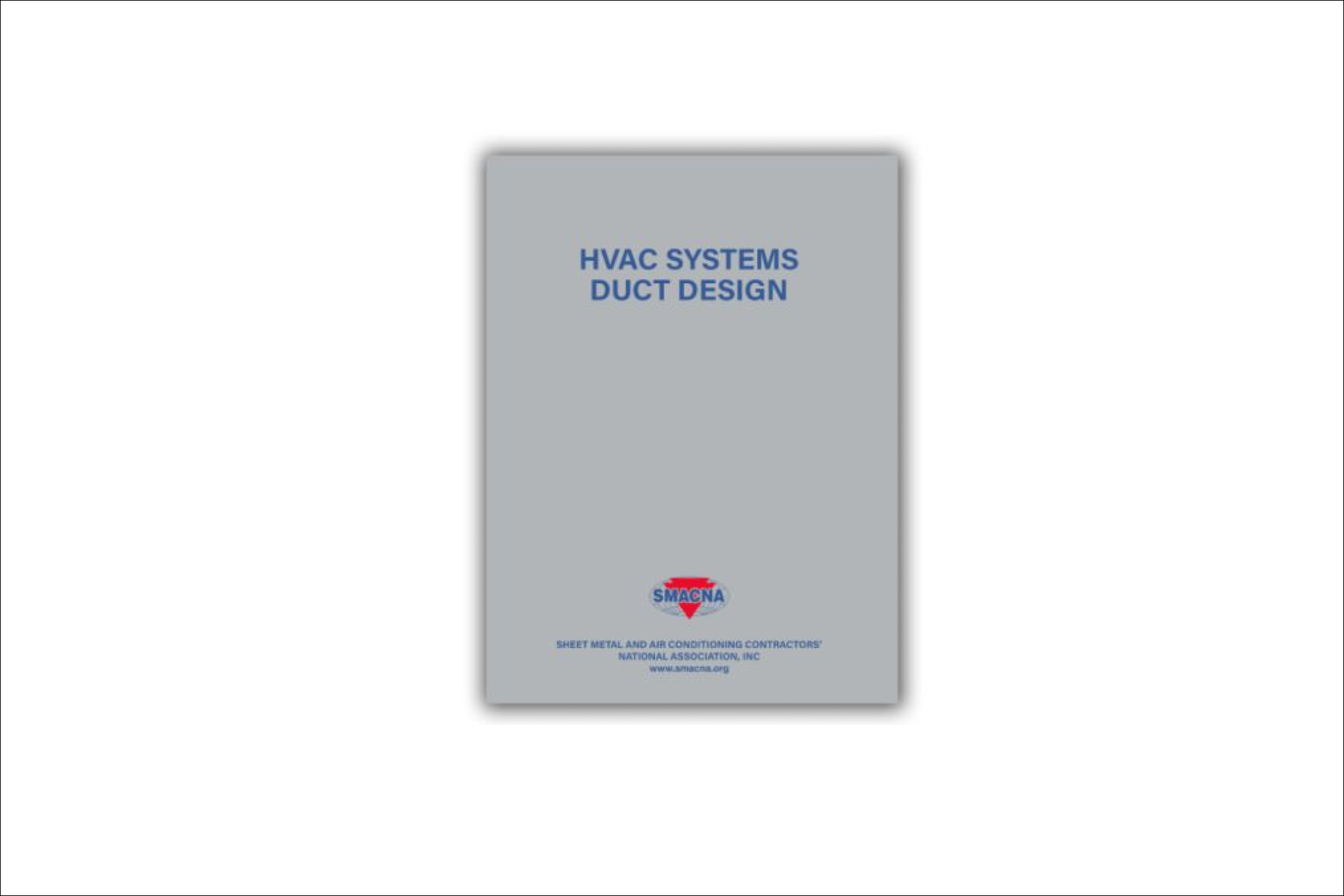 SMACNA Issues Fifth Edition Of Its HVAC Systems Duct Design Manual
